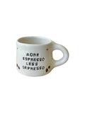 Χειροποίητη Κεραμική Κούπα - More Espresso